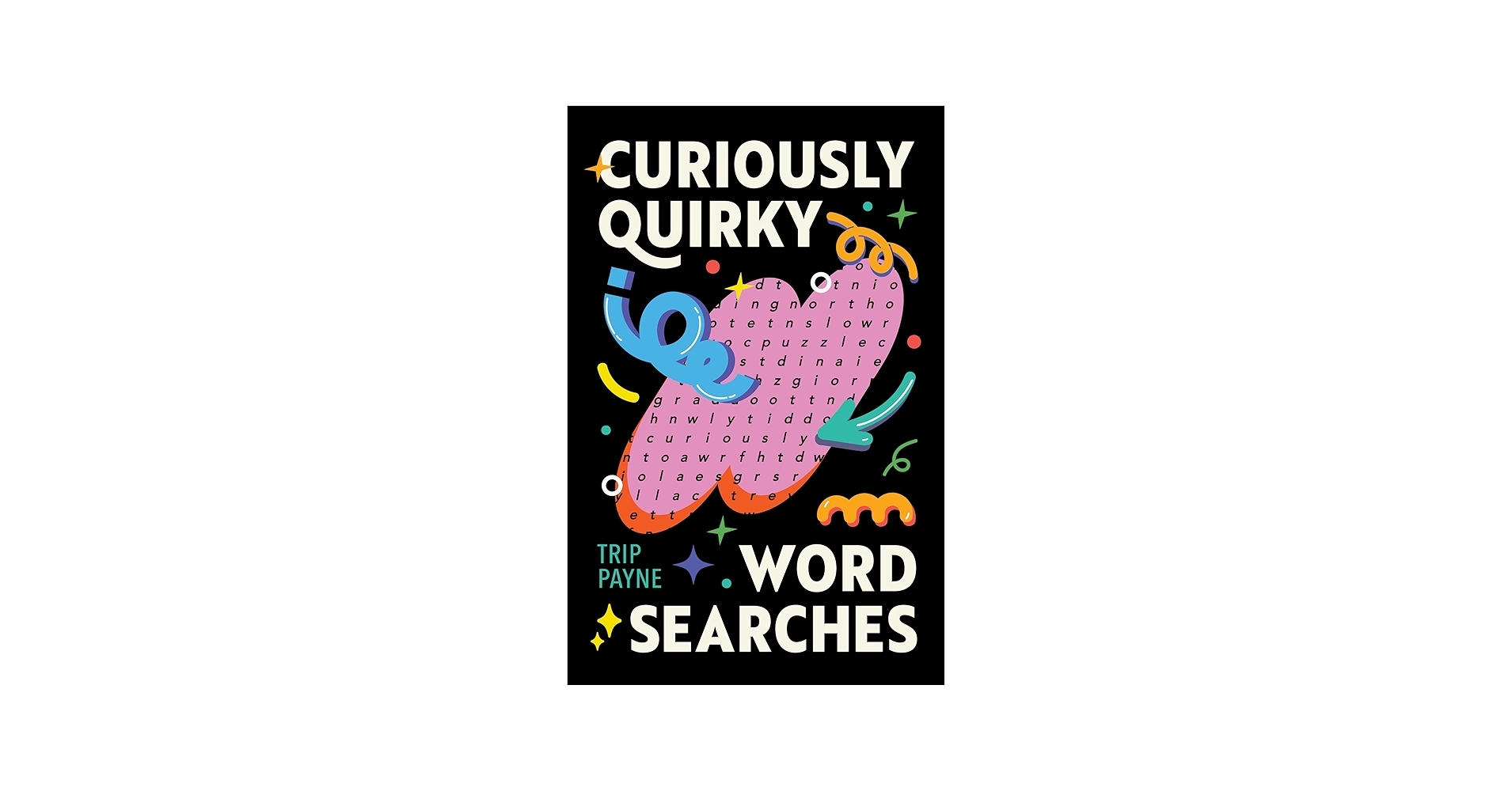 Amazon Curiously Quirky Word Searches 9781454955931 Payne Trip Books