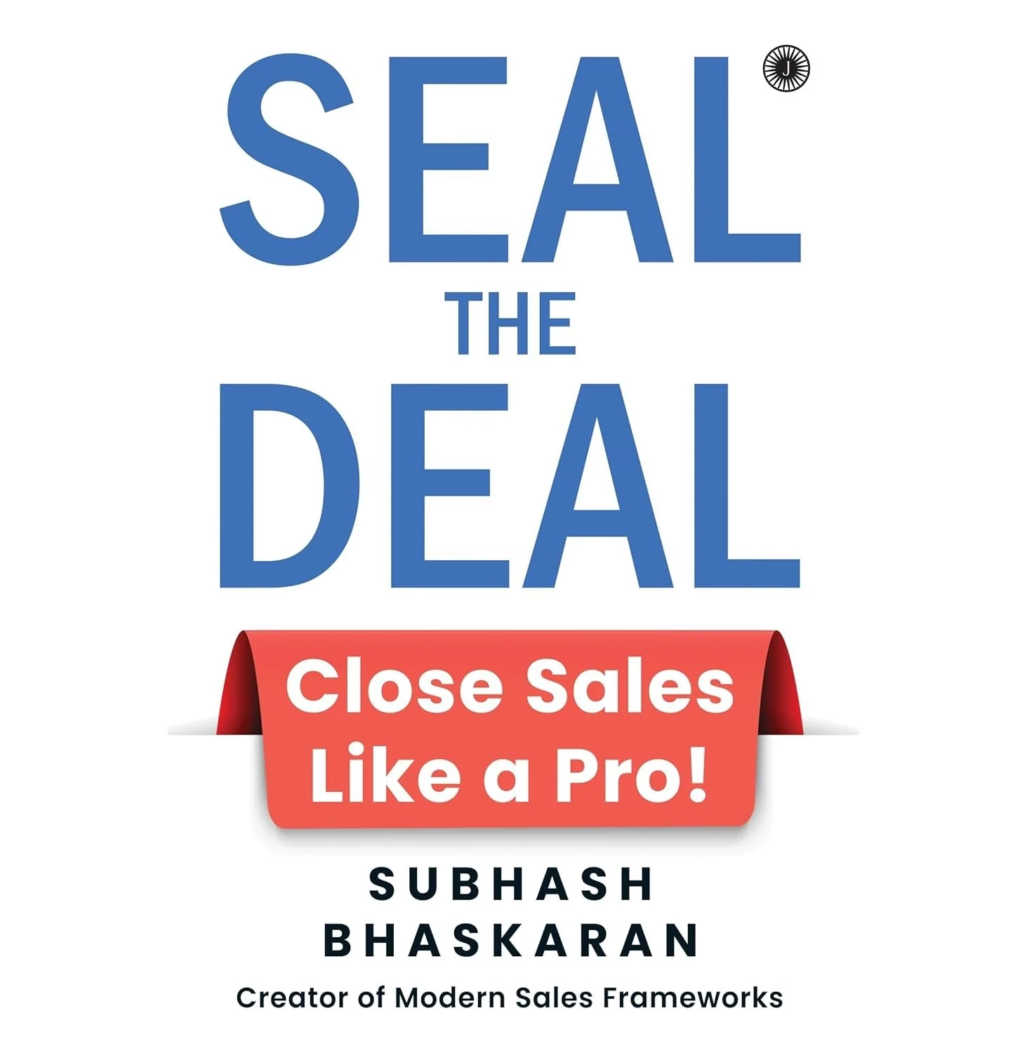 Buy Seal The Deal Close Sales Like A Pro By Subhash Bhaskaran Paperback Marketing And Advertising Crossword