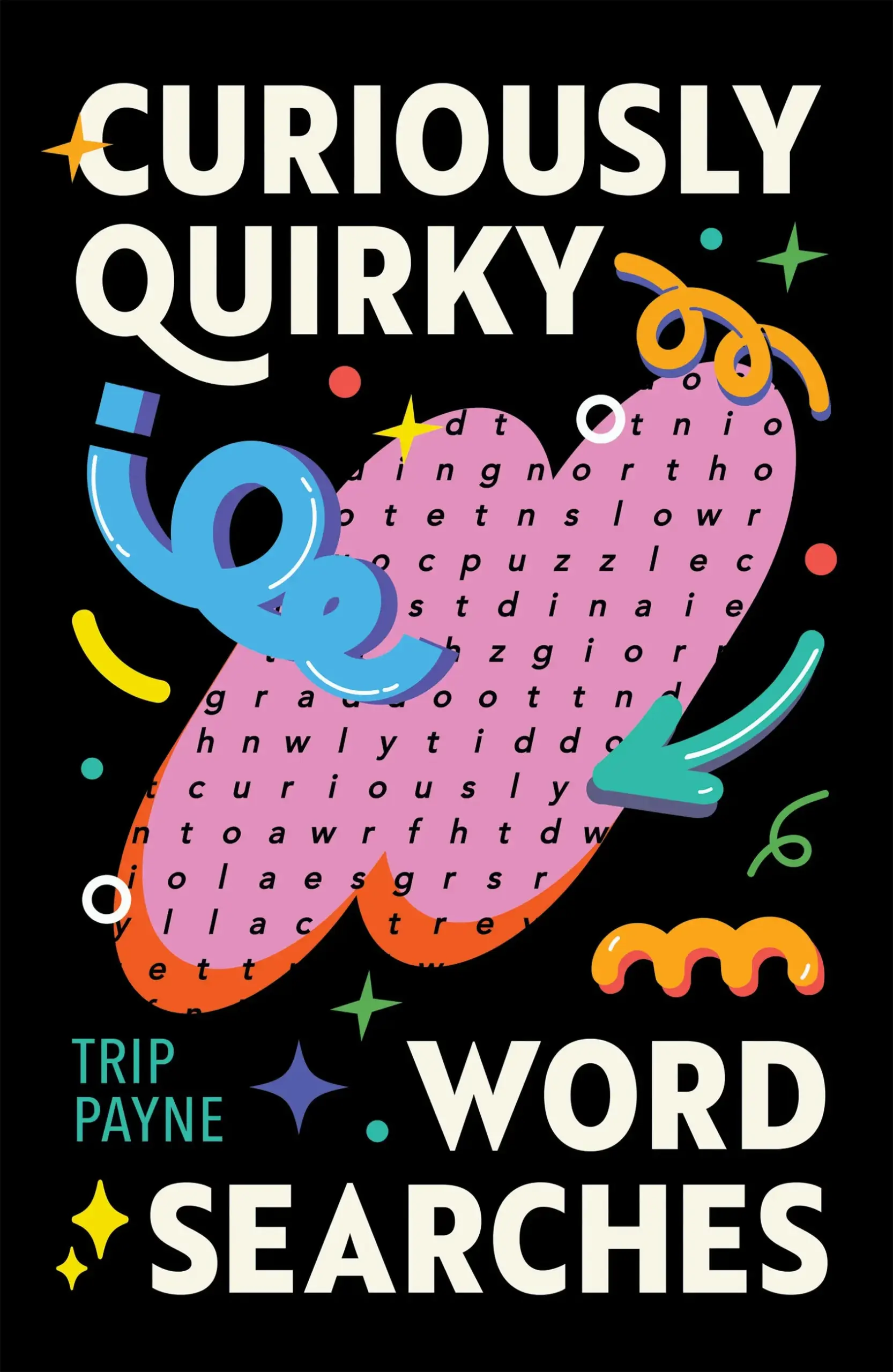 Curiously Quirky Word Searches By Trip Payne Hachette Book Group