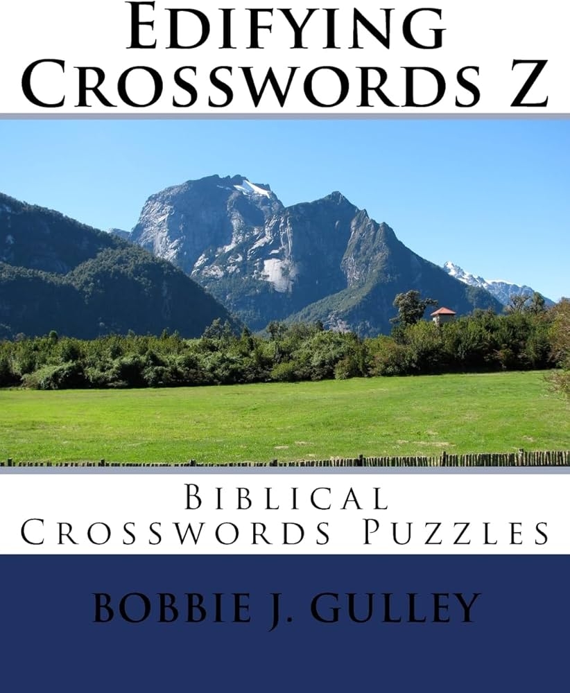 Edifying Crosswords Z Biblical Crosswords Puzzles Gulley Bobbie J 9781523369263 Amazon Books