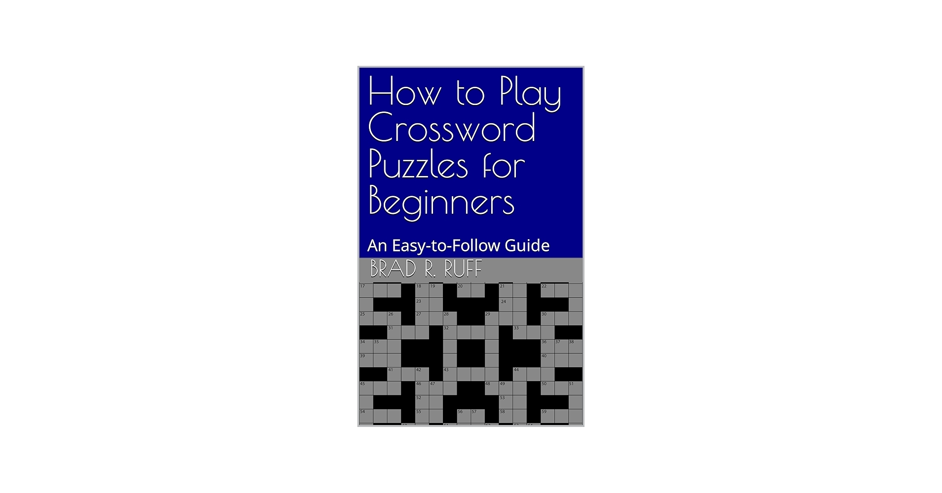 How To Play Crossword Puzzles For Beginners An Easy to Follow Guide Easy to Follow Guides Kindle Edition By Ruff Brad R Humor Entertainment Kindle EBooks Amazon 