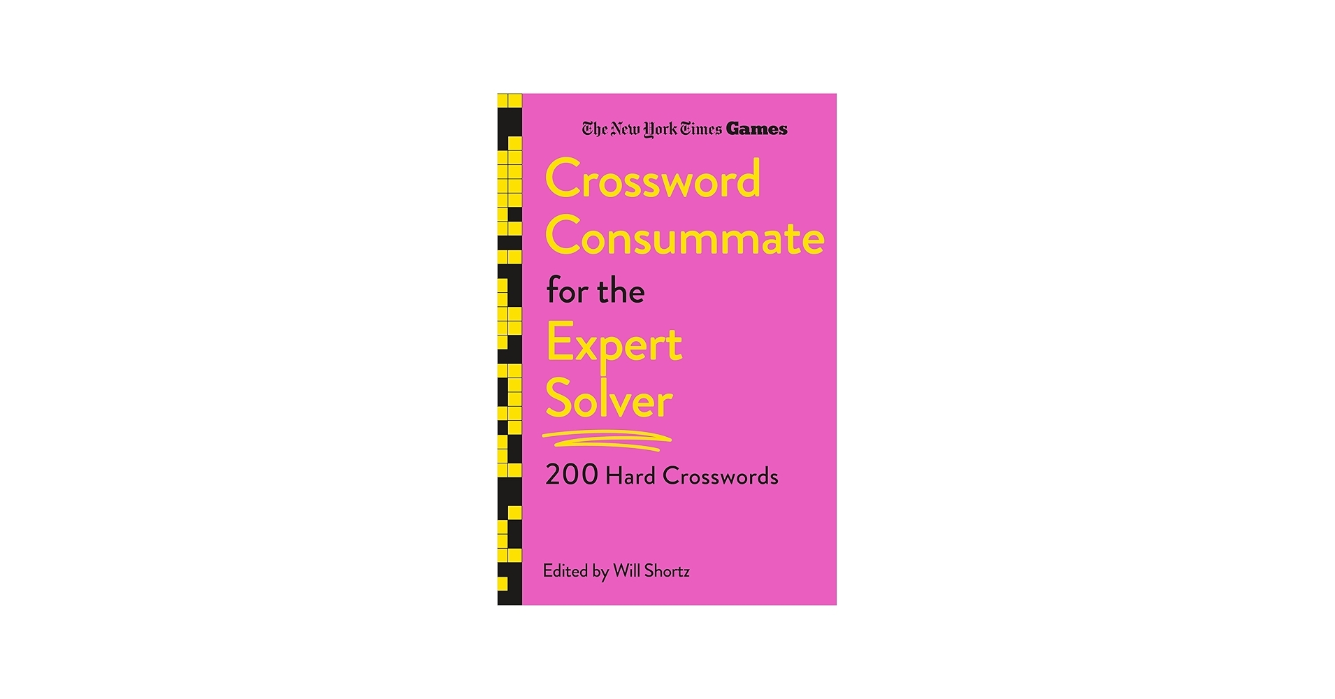 New York Times Games Crossword Consummate For The Expert Solver 200 Hard Crosswords The New York Times Shortz Will 9781250392732 Amazon Books