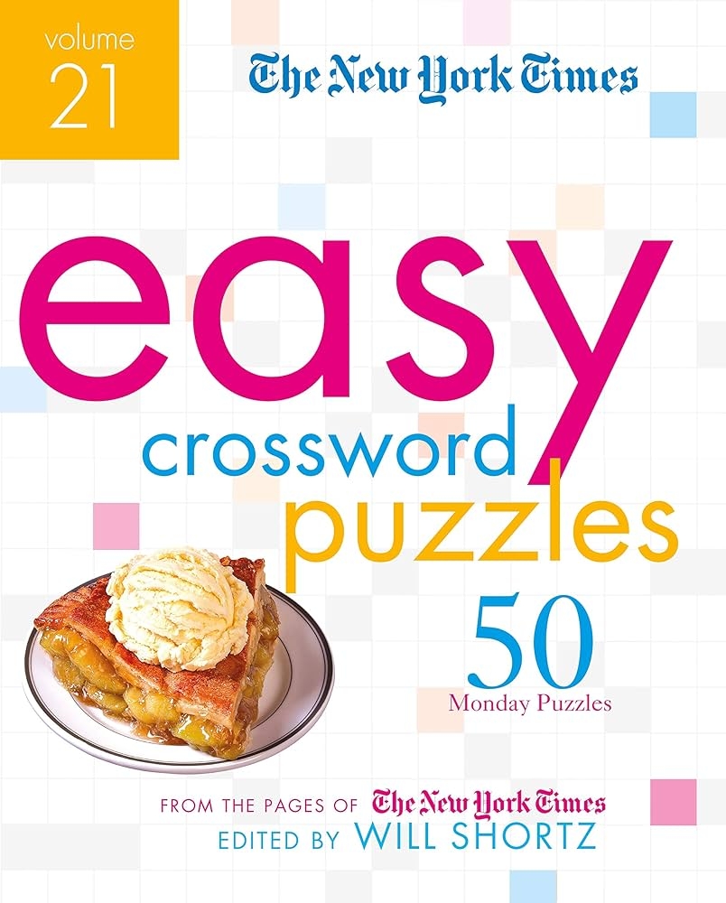 The New York Times Easy Crossword Puzzles Volume 21 50 Monday Puzzles From The Pages Of The New York Times The New York Times Shortz Will 9781250253194 Amazon Books
