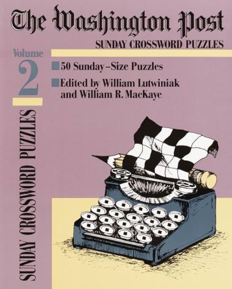 The Washington Post Sunday Crossword Puzzles 002 Lutwiniak William Mackaye William R Amazon sg Books